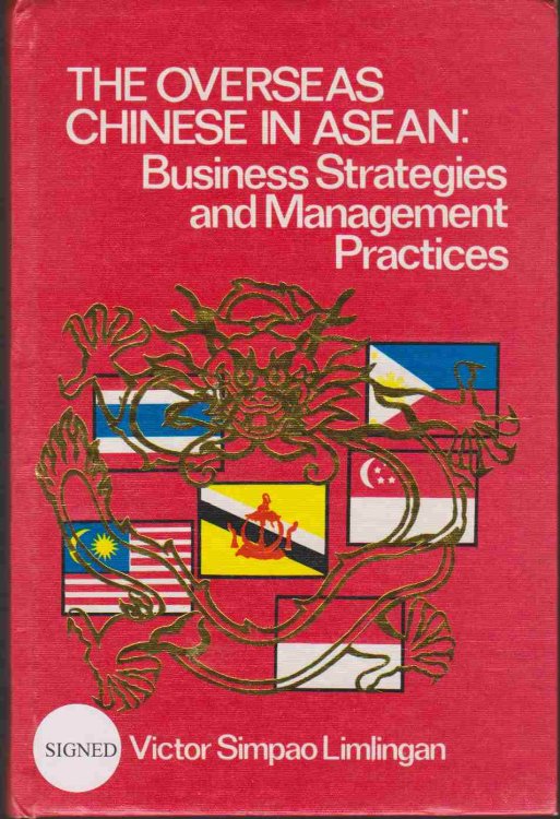 THE OVERSEAS CHINESE IN ASEAN Business Strategies and Management Practices