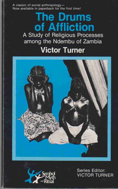 DRUMS OF AFFLICTION A Study of Religious Processes Among the Ndembu of Zambia
