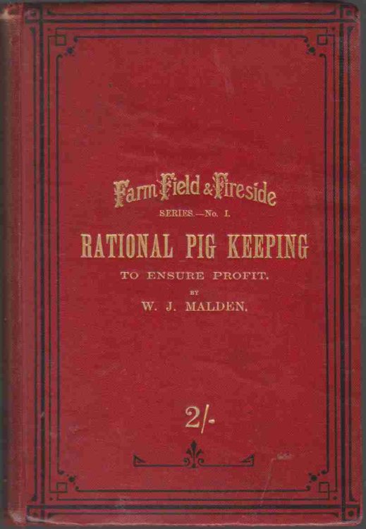 RATIONAL PIG KEEPING TO ENSURE PROFIT. FARM FIELD & FIRESIDE SERIES NO. 1