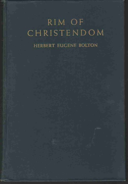RIM OF CHRISTENDOM; A Biography of Eusebio Francisco Kino, Pacific Coast Pioneer