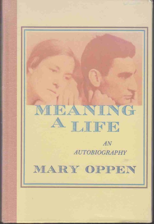 MEANING A LIFE An Autobiography