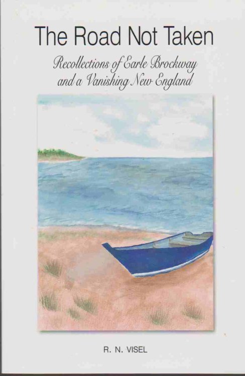 THE RODA NOT TAKEN Recollections of Earle Brockway and a Vanishing New England