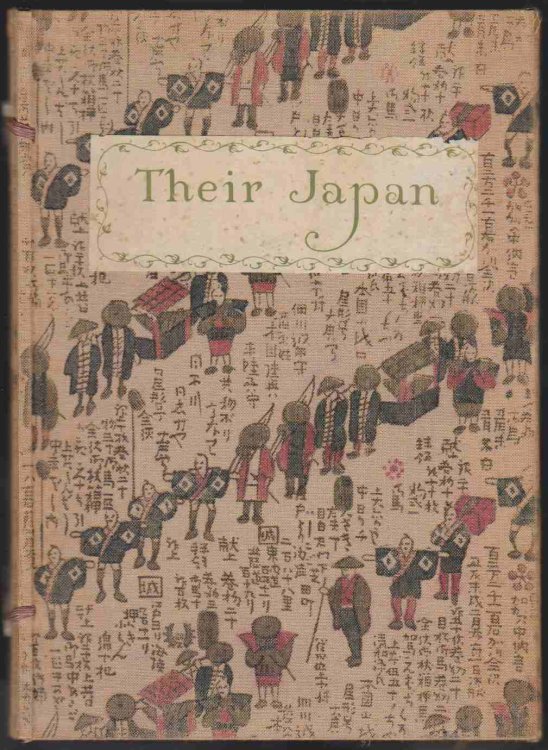 THEIR JAPAN: BEING A BRIEF DESCRIPTIONS OF NOTEWORTHY PHASES OF JAPANESE LIFE, OF MANY OF THE CUSTOMS, FESTIVALS, ARTS AND CRAFTS OF THE JAPANESE
