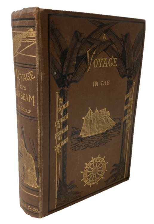 A VOYAGE IN THE 'SUNBEAM' OUR HOME ON THE OCEAN FOR ELEVEN MONTHS