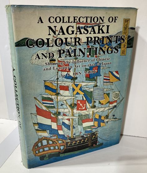 A COLLECTION OF NAGASAKI COLOUR PRINTS AND PAINTINGS Showing the Influence of Chinese and European Art on That of Japan