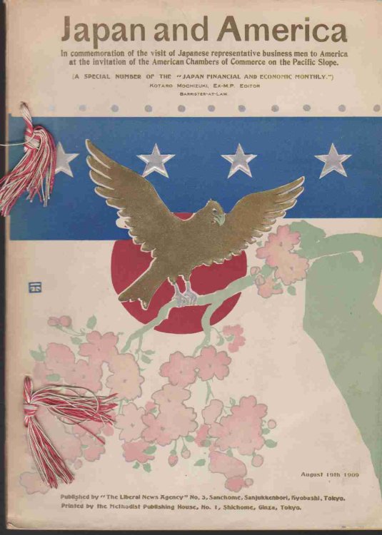 JAPAN AND AMERICA. IN COMMEMORATION OF THE VISIT OF JAPANESE REPRESENTATIVE BUSINESS MEN TO AMERICA AT THE INVITATION OF THE AMERICAN CHAMBERS OF COMMERCE ON PACIFIC SLOPE