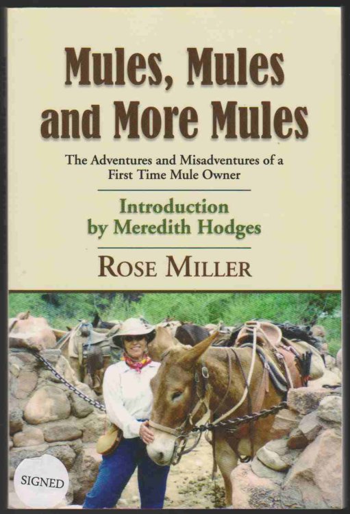 MULES, MULES AND MORE MULES The Adventures and Misadventures of a First Time Mule Owner