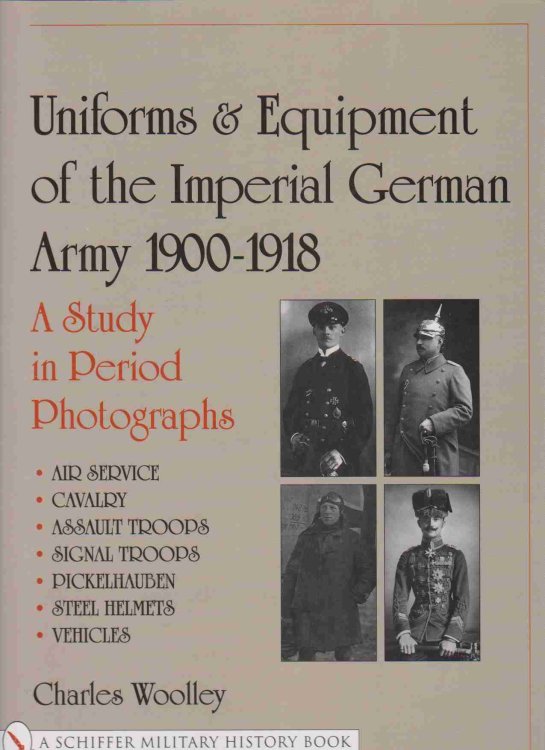 UNIFORMS & EQUIPMENT OF THE IMPERIAL GERMAN ARMY 1900-1918 (VOLUME 2) A Study in Period Photographs