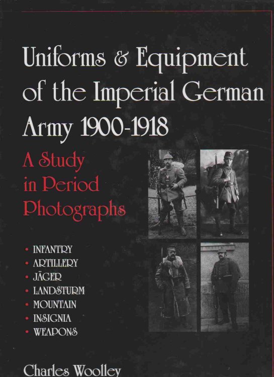 UNIFORMS & EQUIPMENT OF THE IMPERIAL GERMAN ARMY 1900-1918 A Study in Period Photographs