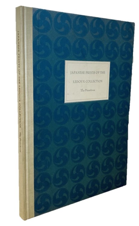 JAPANESE PRINTS OF THE PRIMITIVE PERIOD IN THE COLLECTION OF LOUIS V. LEDOUX