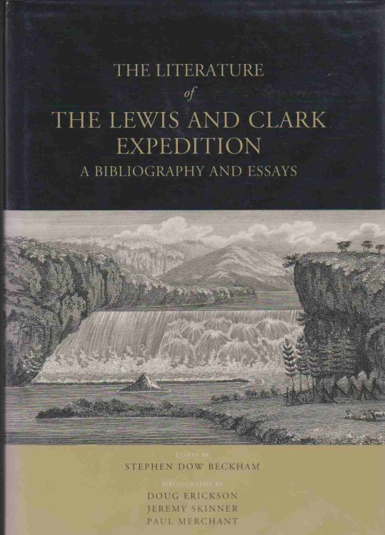 THE LITERATURE OF THE LEWIS AND CLARK EXPEDITION A Bibliography and Essays