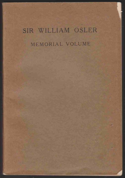 SIR WILLIAM OSLER: MEMORIAL VOLUME Appreciations and Reminiscences
