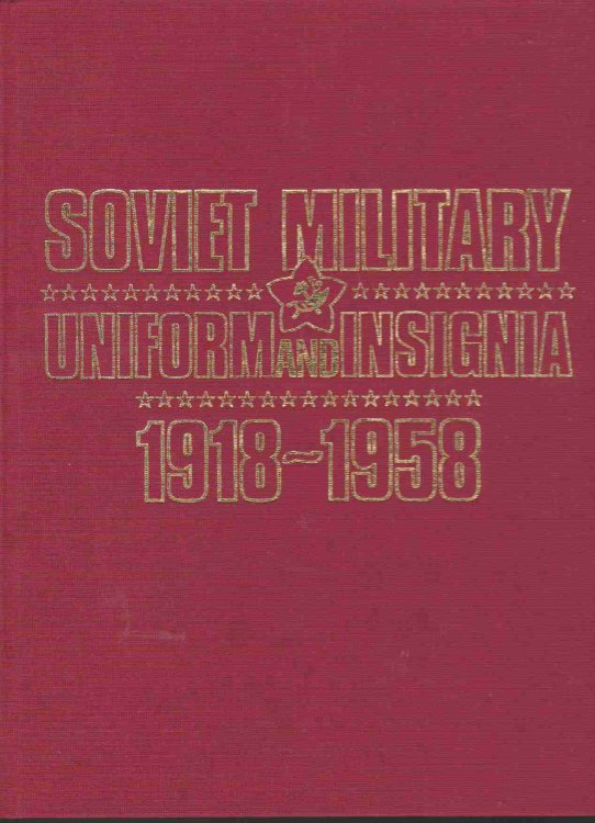SOVIET MILITARY UNIFORMS AND INSIGNIA 1918-1958