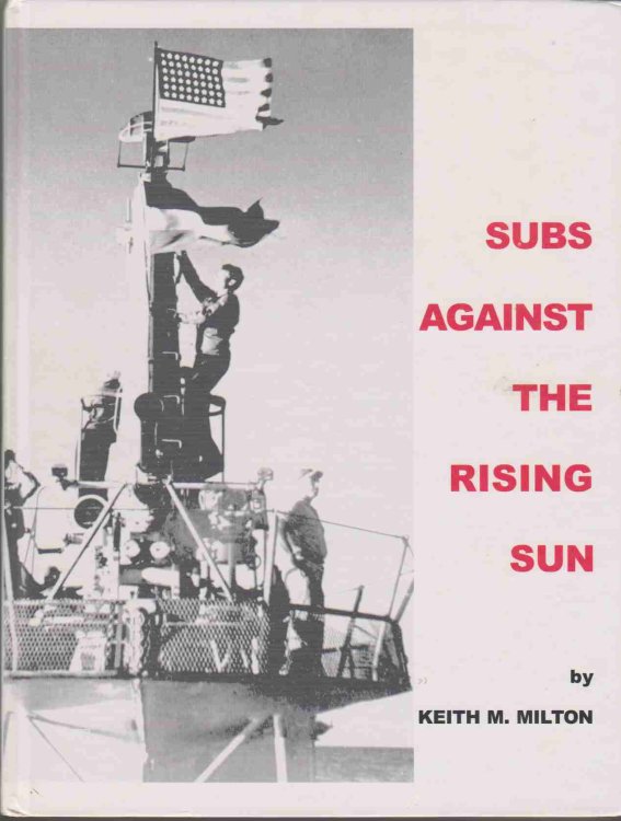 SUBS AGAINST THE RISING SUN U. S. Submarines in the Pacific