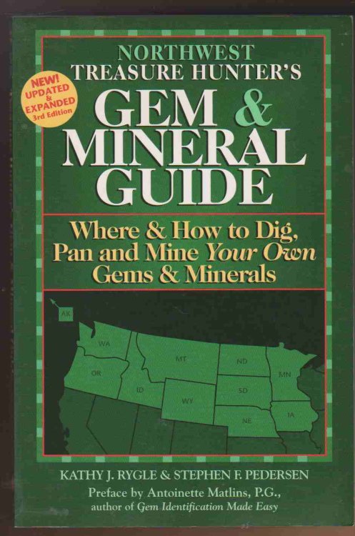 NORTHWEST TREASURE HUNTER'S GEM & MINERAL GUIDE Where & How to Dig, Pan and Mine Your Own Gems & Minerals