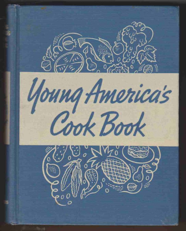 YOUNG AMERICA'S COOK BOOK A Cook Book for Boys and Girls Who like Good Food