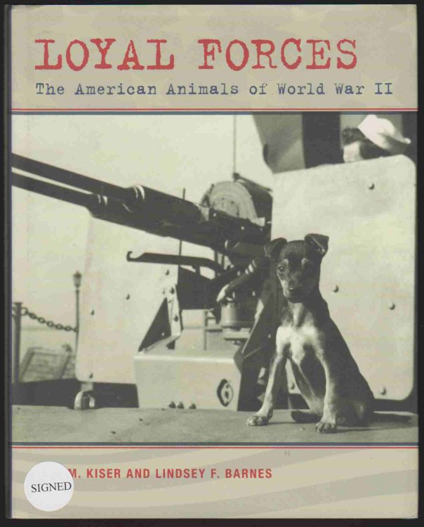 LOYAL FORCES The American Animals of World War II
