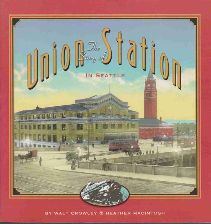 THE STORY OF UNION STATION IN SEATTLE