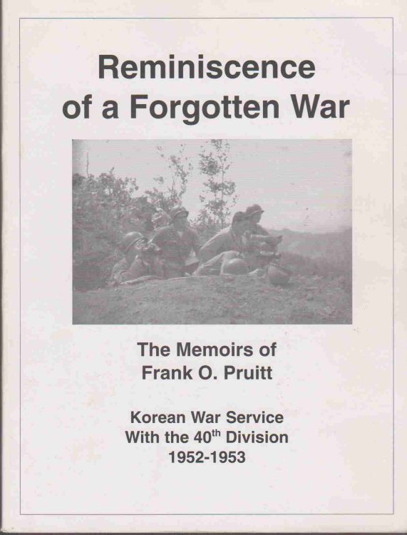 REMINISCENCE OF A FORGOTTEN WAR THE MEMOIRS OF FRANK O PRUITT