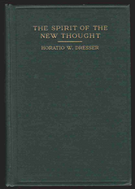 THE SPIRIT OF NEW THOUGHT Essays and Addresses by Representative Authors and Leaders