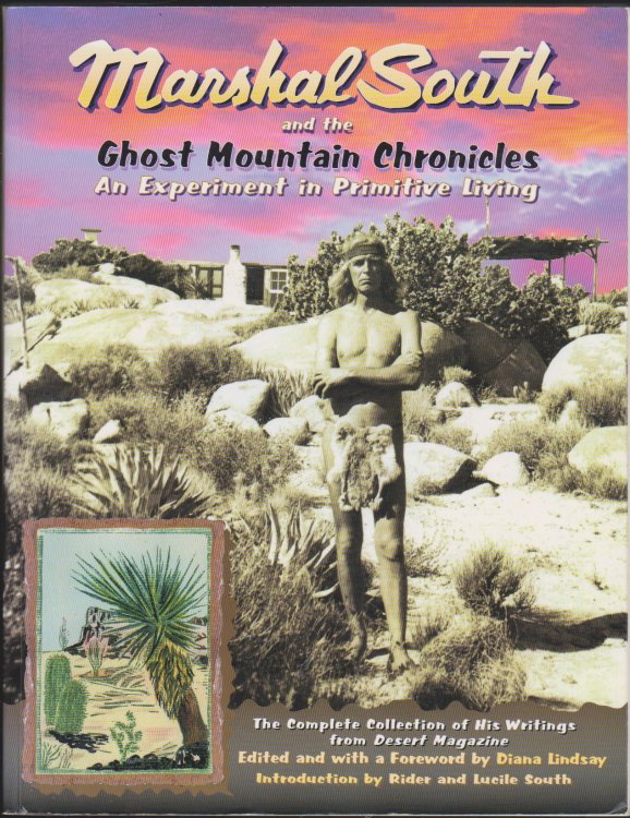 MARSHAL SOUTH AND THE GHOST MOUNTAIN CHRONICLES An Experiment in Primitive Living