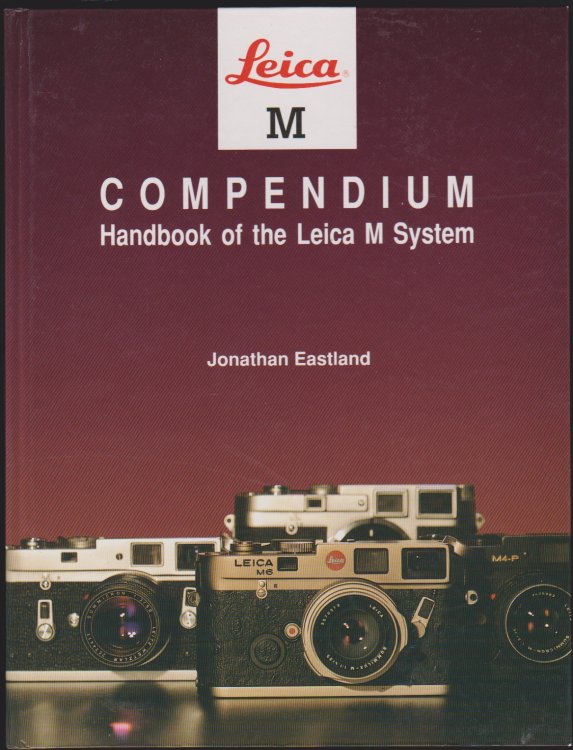 LEICA M COMPENDIUM Handbook of the Leica M System