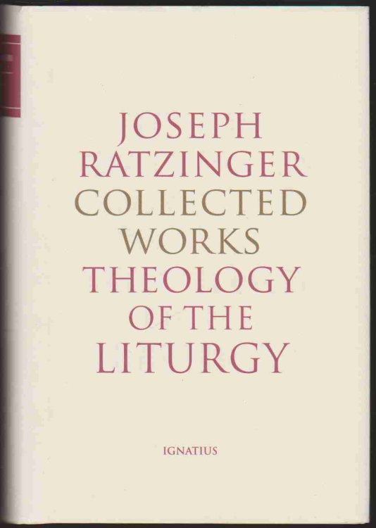 JOSEPH RATZINGER-COLLECTED WORKS Theology of the Liturgy