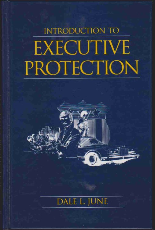 INTRODUCTION TO EXECUTIVE PROTECTION