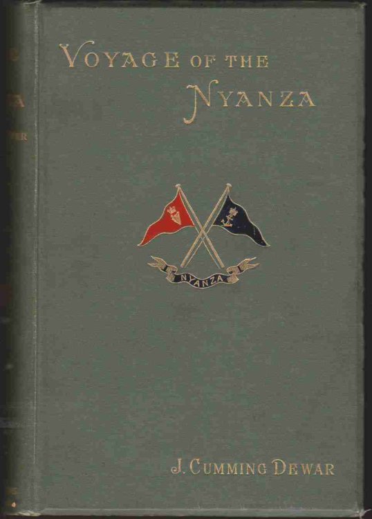 VOYAGE OF THE NYANZA R.N.Y.C. Being the Record of a Three Years' Cruise in a Schooner Yacht in the Atlantic and Pacific, and Her Subsequent Shipwreck