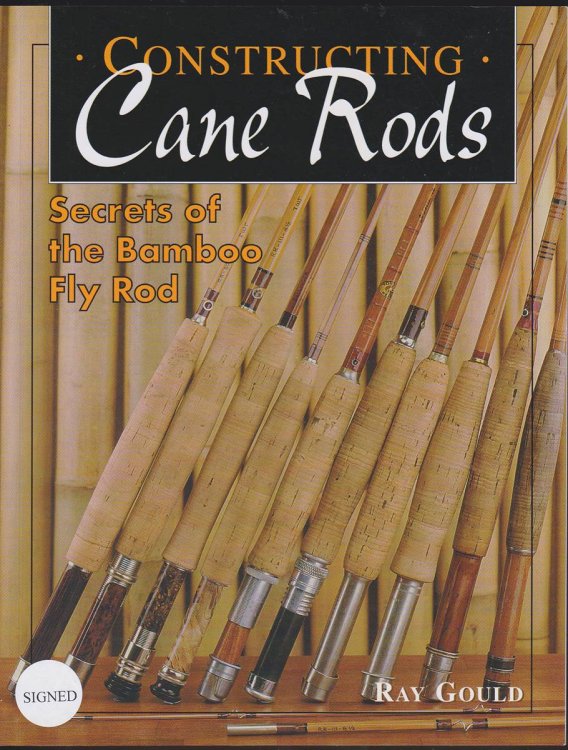 CONSTRUCTING CANE RODS Secrets of the Bamboo Fly Rod