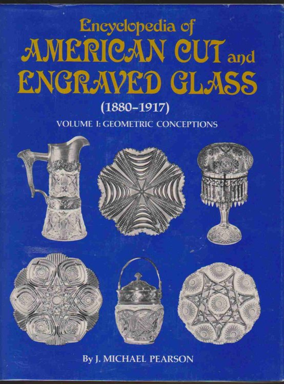 ENCYCLOPEDIA OF AMERICAN CUT AND ENGRAVED GLASS , VOL. 1 Geometric Conceptions