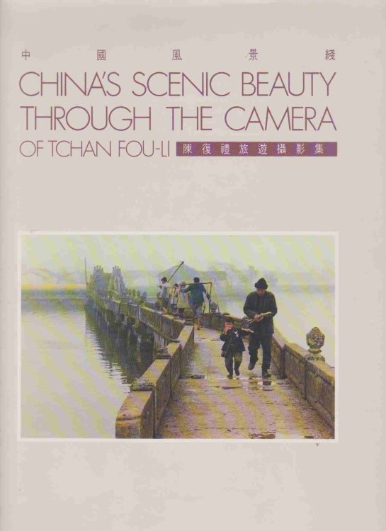 CHINA'S SCENIC BEAUTY THROUGH THE CAMERA OF TCHAN FOU-LI