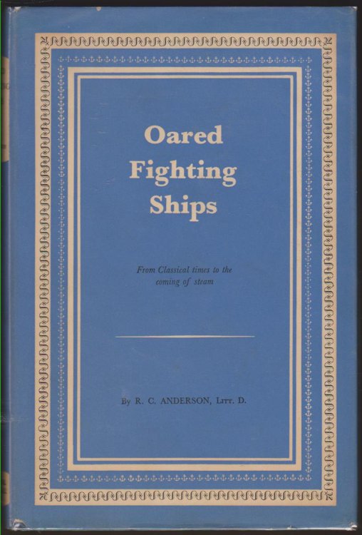 OARED FIGHTING SHIPS From Classical Times to the Coming of Steam
