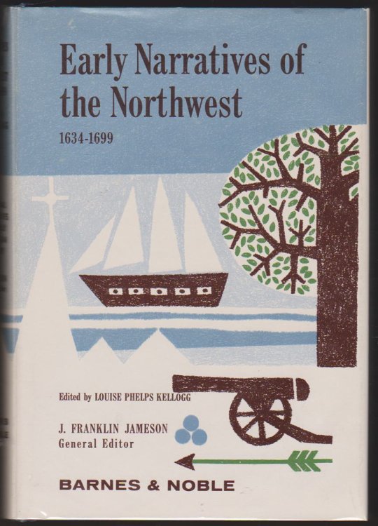 EARLY NARRATIVES OF THE NORTHWEST, 1634-1699