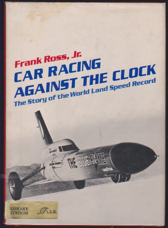 CAR RACING AGAINST THE CLOCK The Story of the World Land Speed Record
