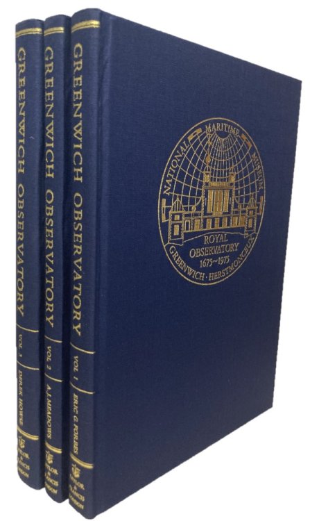 GREENWICH OBSERVATORY: ONE OF THREE VOLUMESE BY DIFFERENT AUTHORS TELLING THE STORY OF BRITAIN'S OLDEST SCIENTIFIC INSTITUTION THE ROYAL OBSERVATORY AT GREENWICH AND HERSTMONCEUX 1675-1975 (3 VOLUME SET)