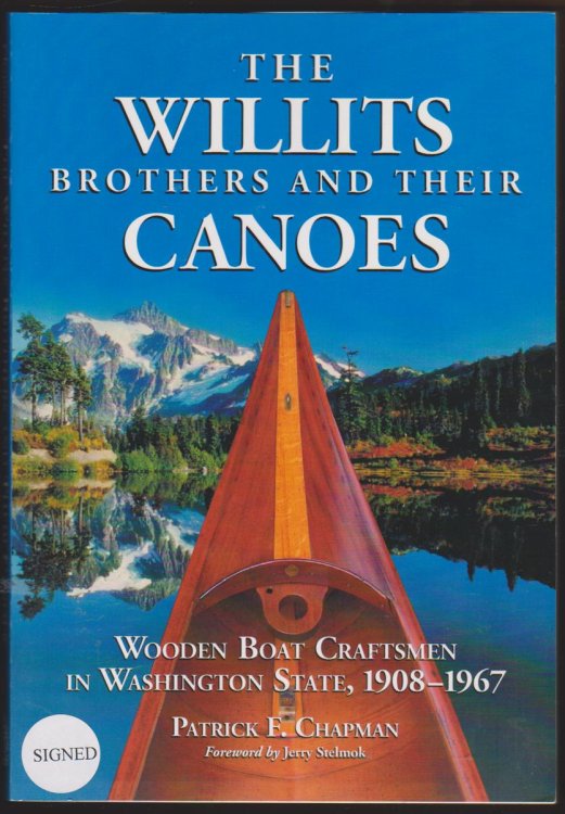 THE WILLITS BROTHERS AND THEIR CANOES Wooden Boat Craftsmen in Washington State, 1908-1967