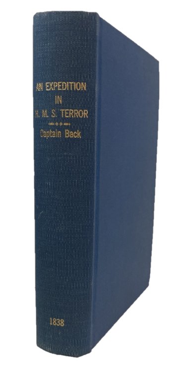 NARRATIVE OF AN EXPEDITION IN H.M.S. TERROR, UNDERTAKEN WITH A VIEW TO GEOGRAPHICAL DISCOVERY ON THE ARCTIC SHORES, IN THE YEARS 1836-7