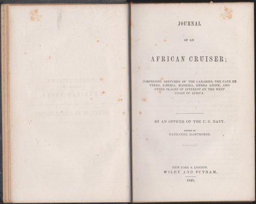 JOURNAL OF AN AFRICAN CRUISER; COMPRISING SKETCHES OF THE CANARIES, THE CAPE DE VERDS, LIBERIA, MADEIRA, SIERRA LEONE, AND OTHER PLACES OF INTEREST ON THE WEST COAST OF AFRICA