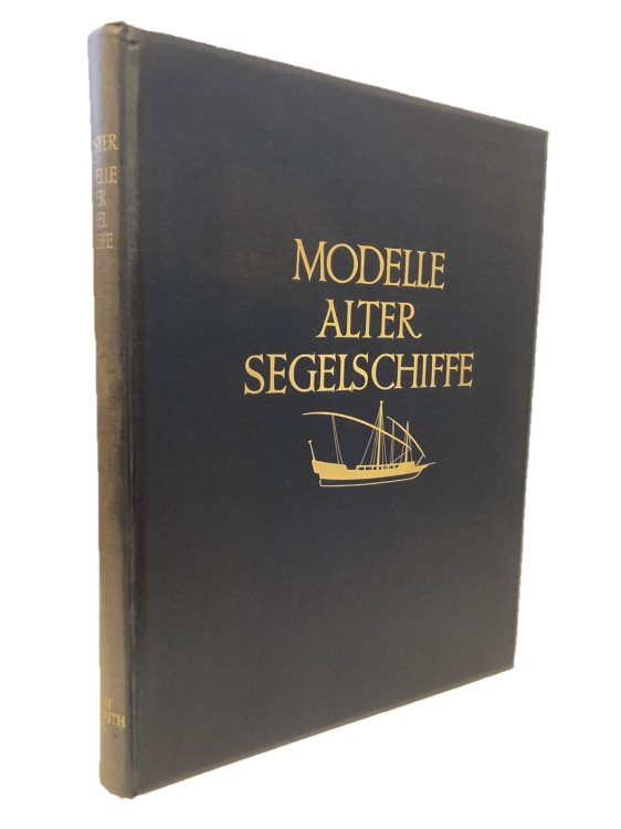 MODELLE ALTER SEGELSCHIFFE Mit 124 Bildtafeln