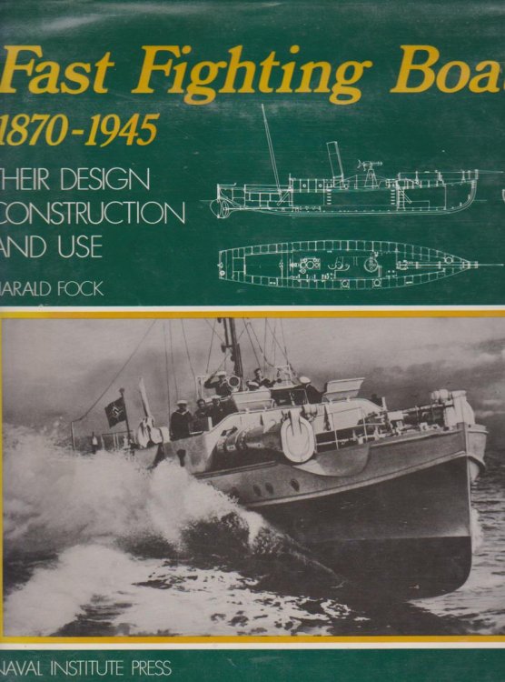 FAST FIGHTING BOATS, 1870-1945 Their Design, Construction, and Use