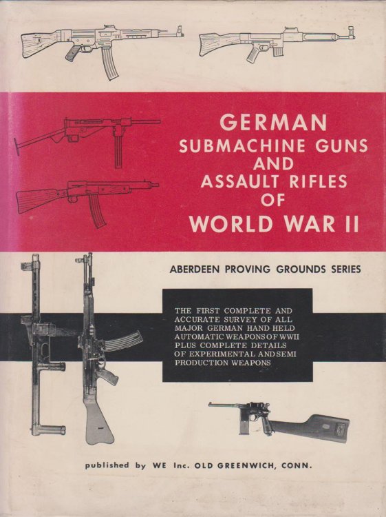 GERMAN SUBMACHINE GUNS AND ASSAULT RIFLES OF WORLD WAR II