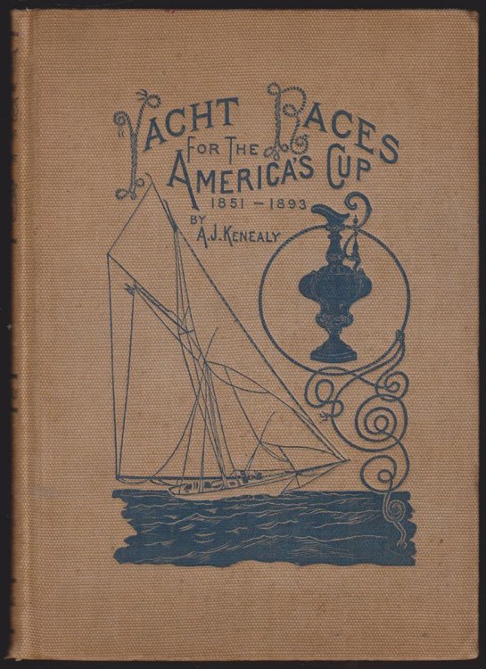 YACHT RACES FOR THE AMERICA'S CUP 1851-1893 Being an Account of 