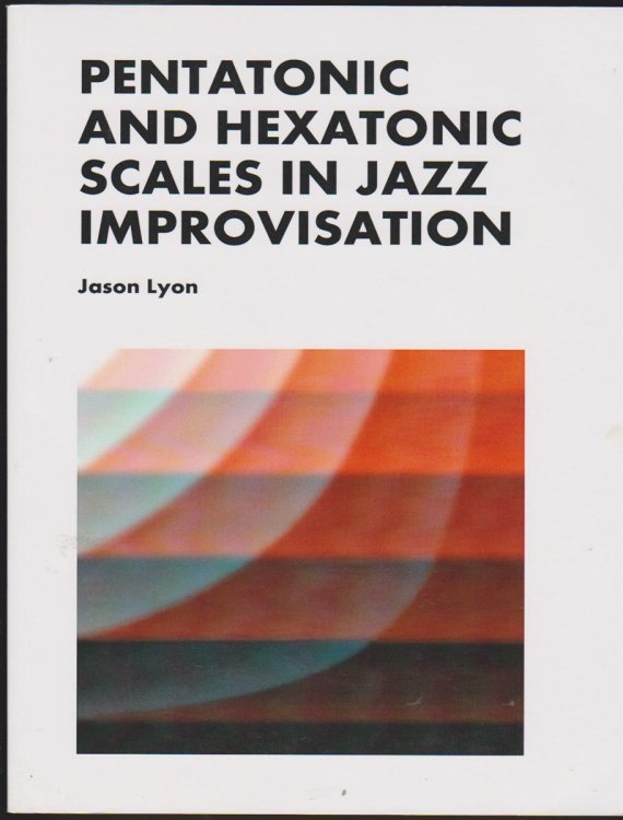 PENTATONIC & HEXATONIC SCALES IN JAZZ IMPROVISATION