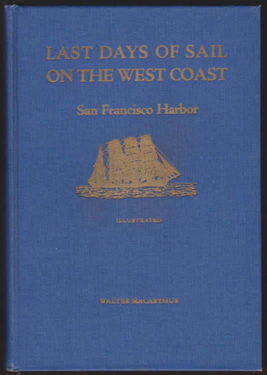 LAST DAYS OF SAIL ON THE WEST COAST, SAN FRANCISCO HARBOR
