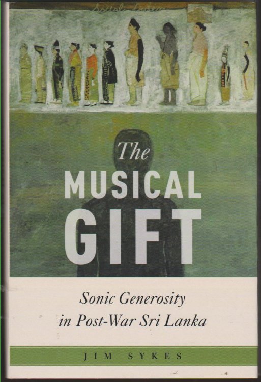 THE MUSICAL GIFT Sonic Generosity in Post-War Sri Lanka