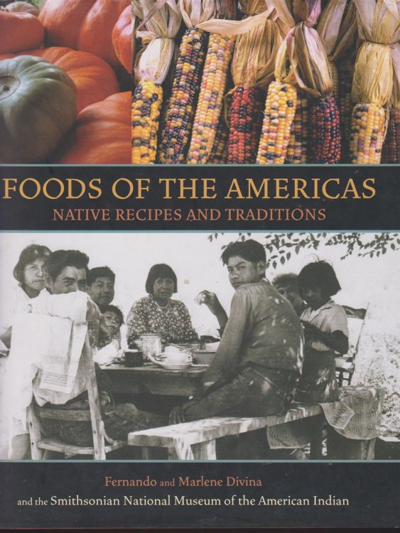 FOODS OF THE AMERICAS Native Recipes and Traditions