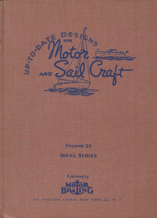 UP-TO-DATE DESIGNS FOR MOTOR AND SAIL CRAFT VOLUME 23 IN IDEAL SERIES