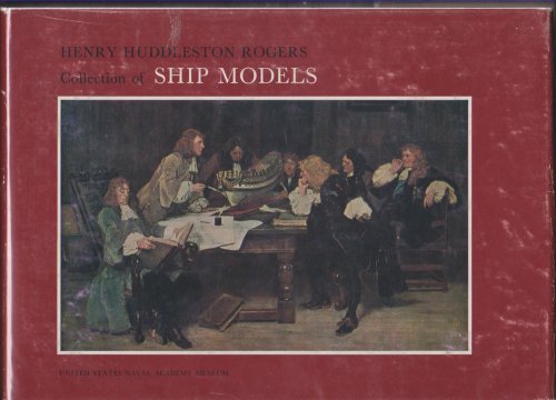 HENRY HUDDLESTON ROGERS COLLECTION OF SHIP MODELS