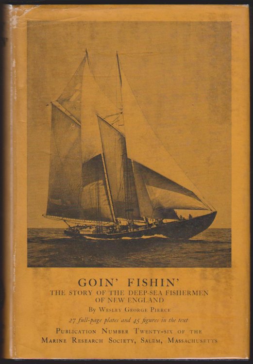 GOIN' FISHIN' The Story of the Deep-Sea Fishermen of New England